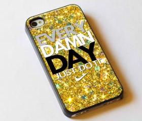 Every Damn Day Just Do It Gold Glitter Sparkle - Custom iPhone 4/4S, iPhone 5, Samsung Galaxy S3 Case